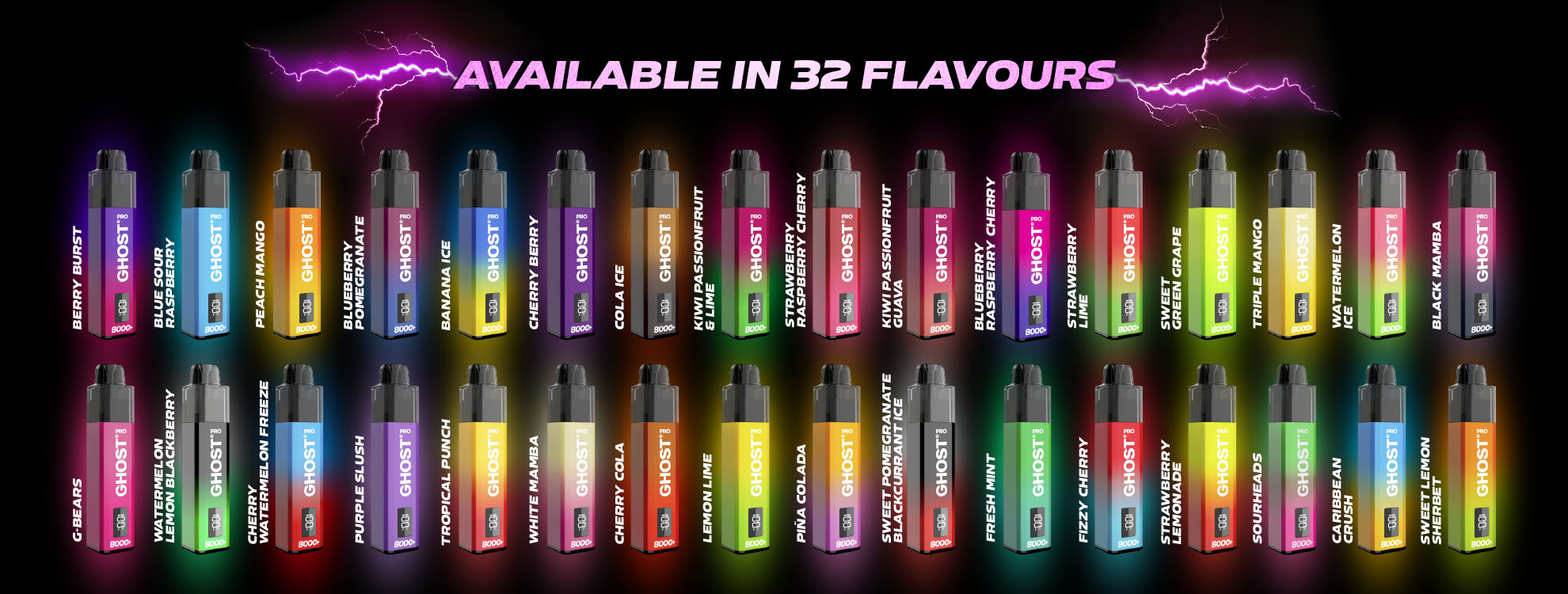 Ghost Pro 8000 all 32 flavours